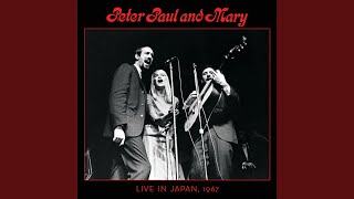 Video thumbnail of "Peter, Paul & Mary - Gone the Rainbow (Live in Japan 1967)"