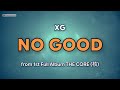 XG - NO GOOD (Lyrics)