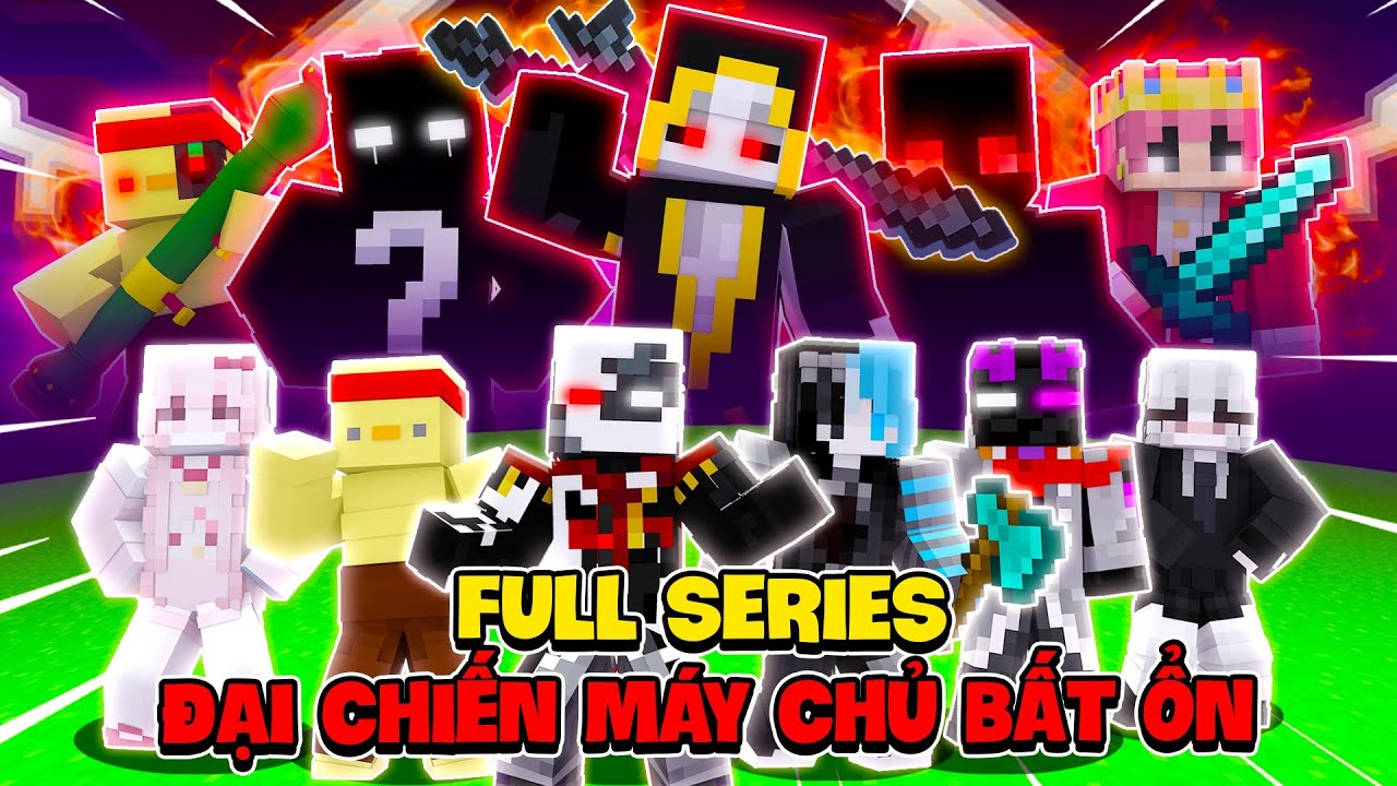 Tổng Hợp Full Series Đại Chiến Những Thế Lực Bất Ổn Tại Máy Chủ Trong Minecraft