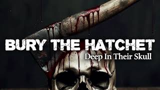 Bury The Hatchet (Deep In Their Skull) - MPS