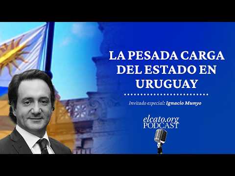 El Cato Podcast #80 | La pesada carga del Estado en Uruguay
