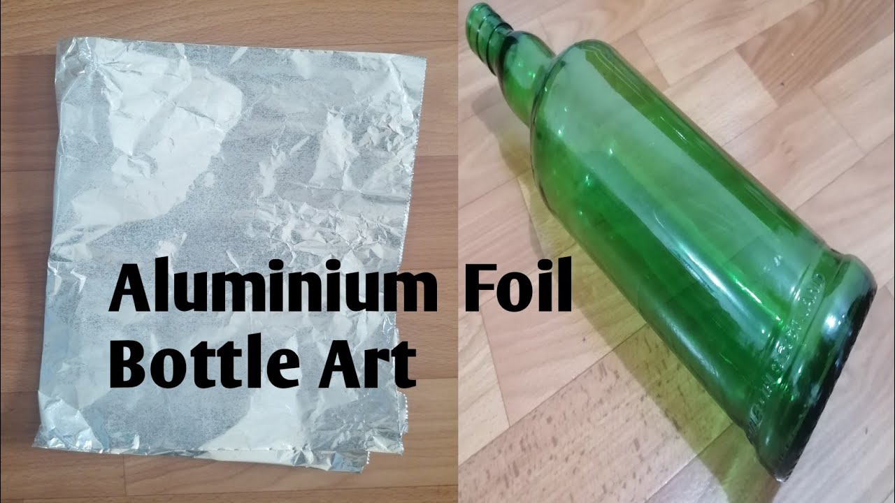 Aluminium foil Bottle Art | DIY Aluminium foil | Ka3ca