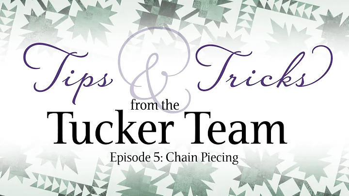 Chain Piecing - Tips & Tricks from the Tucker Team