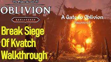 Oblivion Remastered Breaking the Siege of Kvatch quest guide / walkthrough