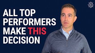 All Top Performers Make This Decision