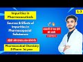 L-3। CH-1। Impurities in Pharmaceuticals D Pharma 1st year। Sources & effects of Impurities।
