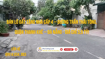 BÁN LÔ ĐẤT TẶNG NHÀ CẤP 4 – ĐƯỜNG TRẦN THÁI TÔNG, THANH KHÊ – GIÁ CHỈ 3,5 TỶ!