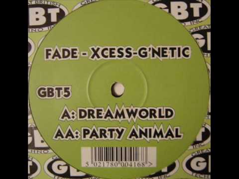 DJ Fade — Dreamworld - Fade - X-cess -  G'netic