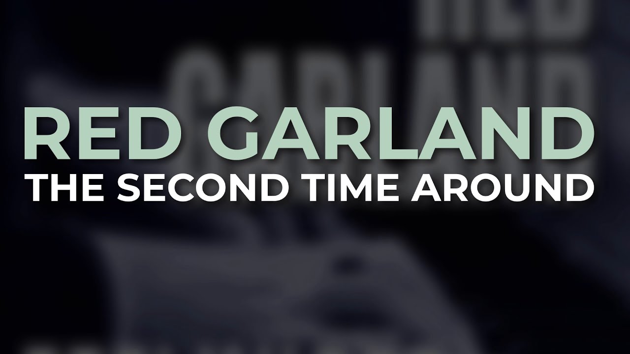 Watch Red Garland - The Second Time Around (Official Audio) on YouTube Watch Red Garland - The Second Time Around (Official Audio) on YouTube