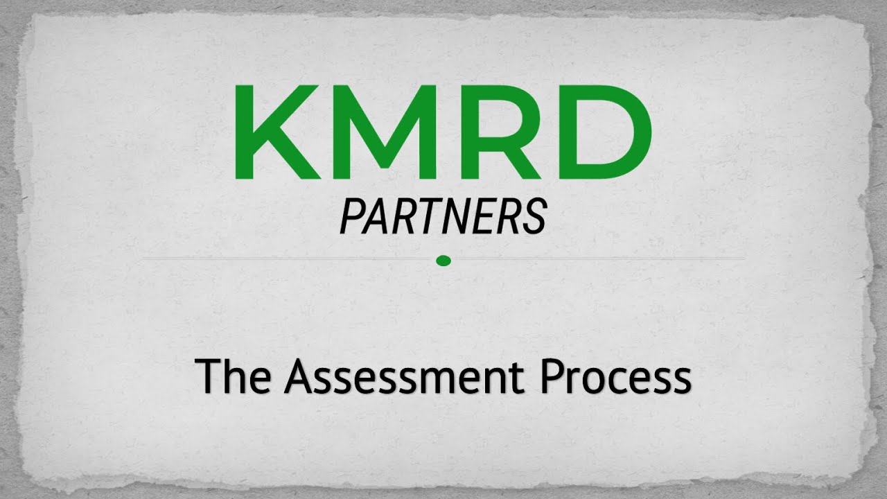KMRD's Assessment Process