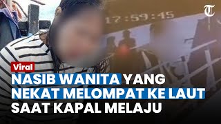 TERKUAK NASIB Wanita yang Nekat Melompat ke Laut Lepas Saat Kapal Tengah Melaju