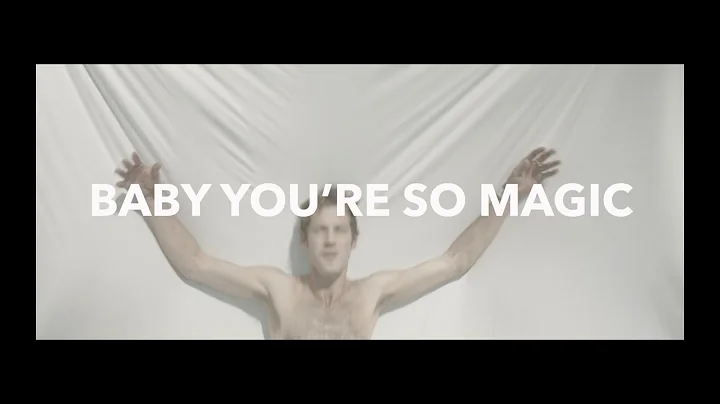 Baby You're So Magic (Official Music Video)