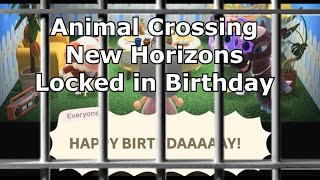 Animal Crossing New Horizons Locked In Birthday!