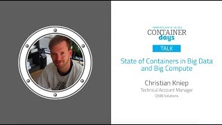 State of Containers in Big Data and Big Compute - Christian Kniep