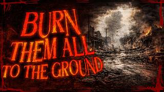Burn them all to the ground | Human evolution horror story