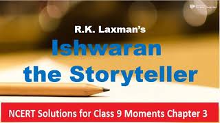 Chapter 3: Ishwaran the Storyteller (Class 9 CBSE/NCERT)