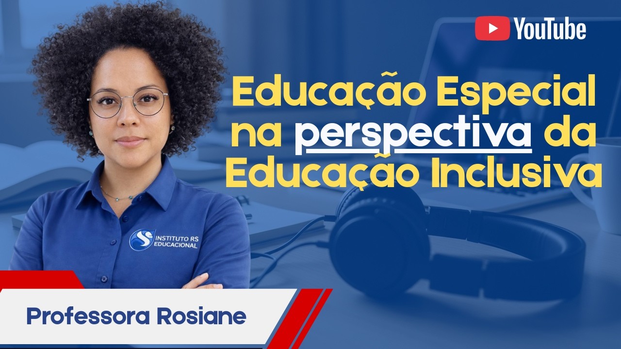 Educação Inclusiva na Prática: Fundamentos da Educação Especial