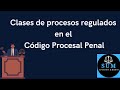 Clasificación de procesos regulados en el Código Procesal Penal guatemalteco