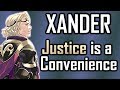 Xander: Justice is a Convenience [2/2]. [Fire Emblem: Support Science #7]