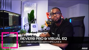 Getting Started with MPC Live III | Reverb Pro and Visual EQ