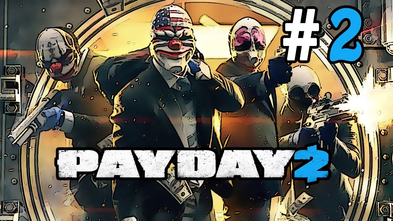 Payday 2 Walkthrough Gameplay Part 2 I m All Out YouTube payday-2-walkthrough-gameplay-part-2-i-m-all-out-youtube