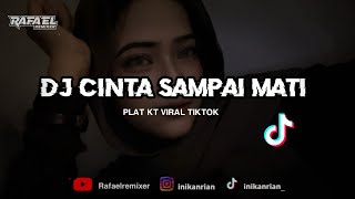 DJ CINTA SAMPAI MATI-KANGEN BAND | PLAT KT  VIRAL TIKTOK REMIX FULL BASS TERBARU