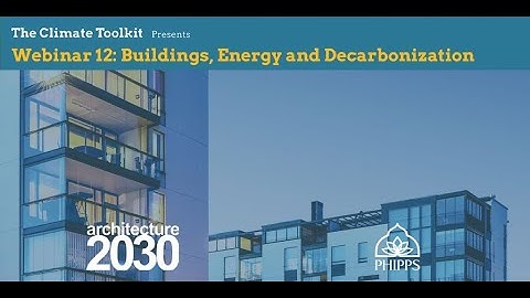 Climate Toolkit Webinar 12: Buildings, Energy, and Decarbonization