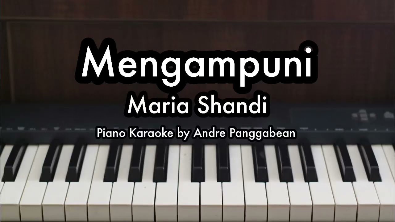 Mengampuni - Maria Shandi | Piano Karaoke by Andre Panggabean