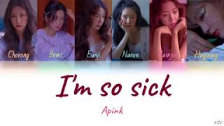 Apink (에이핑크)  -  I'm so sick (1도 없어) [Han/Rom/Eng Lyrics]