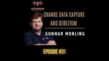 Change Data Capture and Debezium with Gunnar Morling