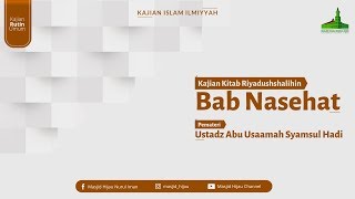 RIYADHUS SHALIHIN | Bab. Nasehat (Lanjutan 4) - Ustadz Abu Usaamah Syamsul Hadi