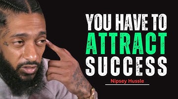 How to Attract Success with the Law of Attraction | Powerful Motivation & Mindset || Nipsey Hussle