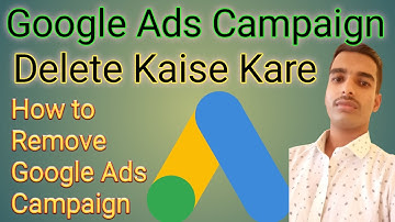 How To Delete Google Ads Campaign। Google Ads Campaign Delete Kaise Kare। Ads Camp Remove Kaise Kare