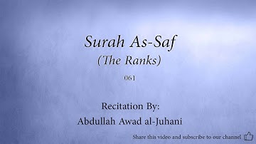 Surah As Saf The Ranks   061   Abdullah Awad al Juhani   Quran Audio