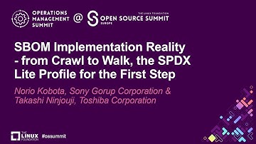 SBOM Implementation Reality - the SPDX Lite Profile for First Step - Norio Kobota & Takashi Ninjouji