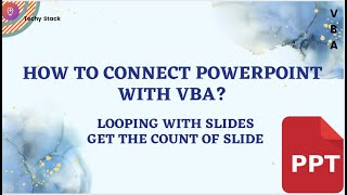 VBA PPT Part 1 | How to connect PPT with vba and get loop it