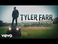 Tyler Farr - Damn Good Friends (Audio)