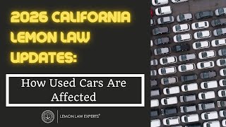 2026 California Lemon Law Update: How Used Cars Are Affected