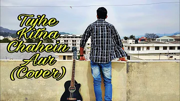 Tujhe Kitna Chahein Aur (Cover) | Kabir Singh | Jubin Nautiyal | Shahid Kapoor