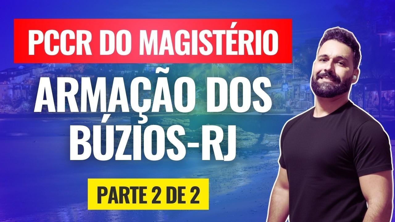 PCCR (Plano de Cargos, Carreira e Remuneração) de Armação dos Búzios -RJ - parte 2 de 2