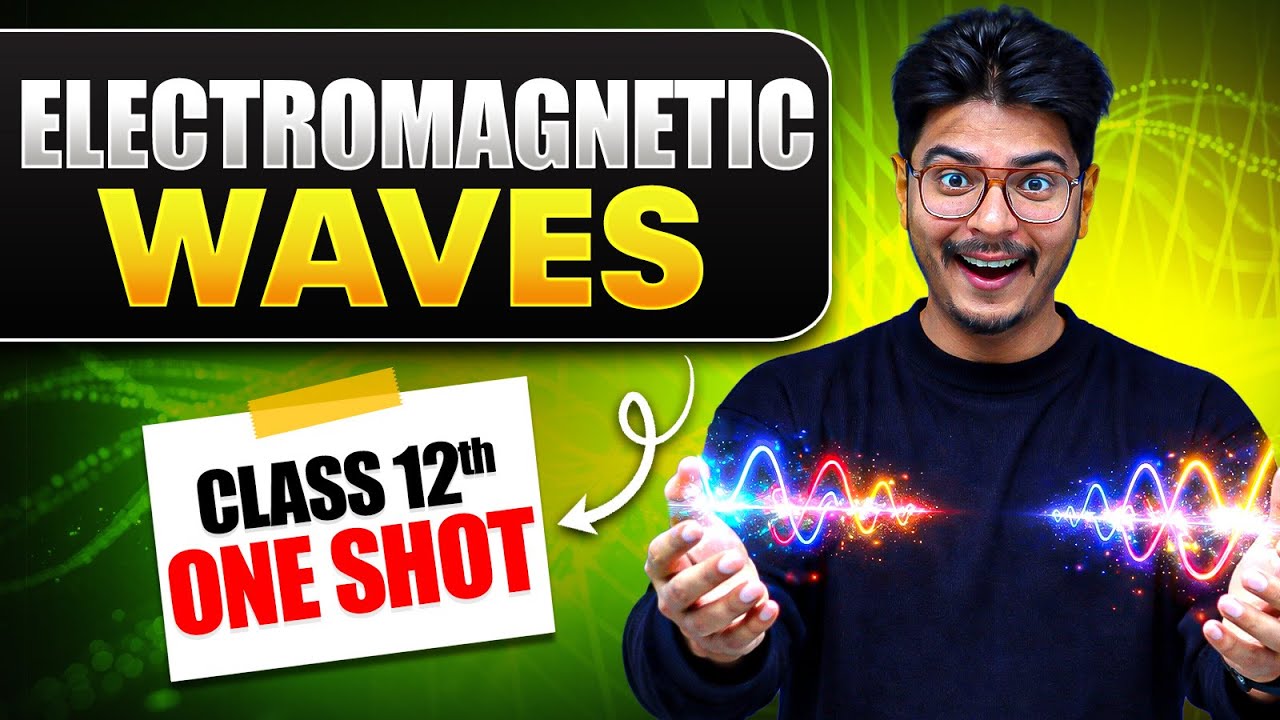Electromagnetic Waves in ONE SHOT | Class 12 Physics Chapter 8 | NCERT + CUET | Rakshak Sir
