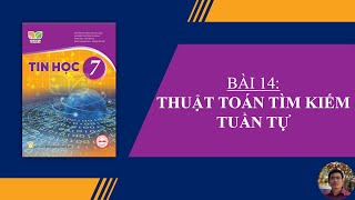 Tin Học 7 - Bài 14: Thuật toán tìm kiếm tuần tự
