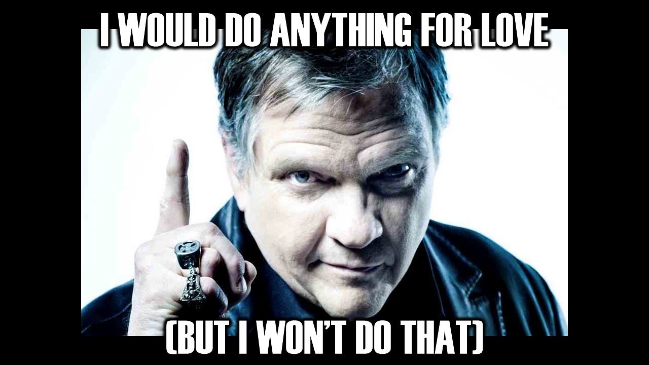I Would Do Anything for Love (But I Won't Do That) YouTube