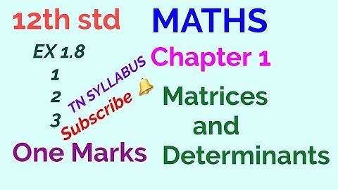 12th std/ MATHS /Chapter 1/ Matrices and Determinants/ EX 1.8 One Marks/ 1,2,3