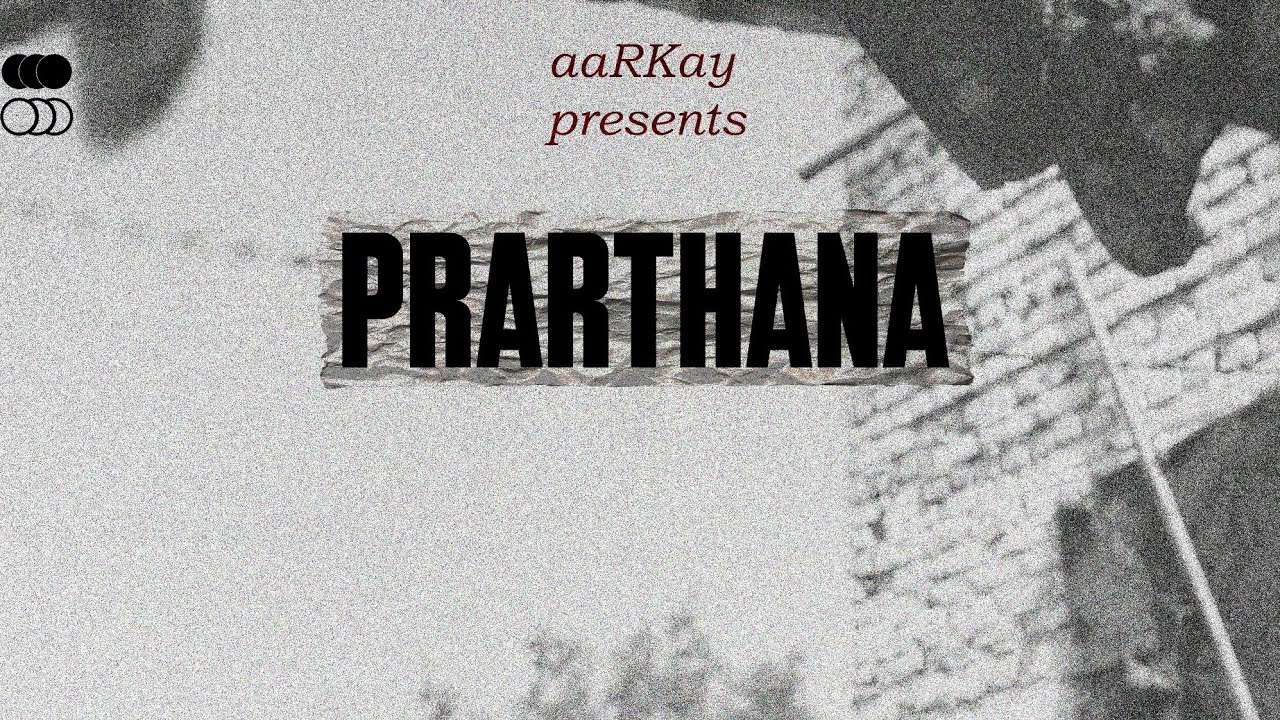 aaRKay-Prarthana(प्रार्थना)| प्र | Official music video