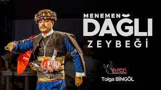 Menemen Dağlı Zeybeği | Tolga BİNGÖL