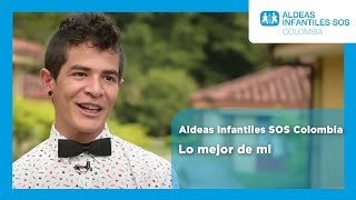 Lo Mejor De Mi- Aldeas Infantiles Sos Colombia
