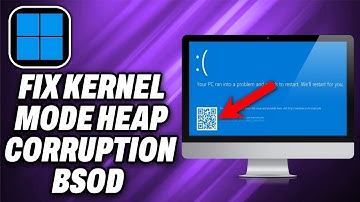 How To Fix Kernel Mode Heap Corruption BSOD on Windows 11 & 10