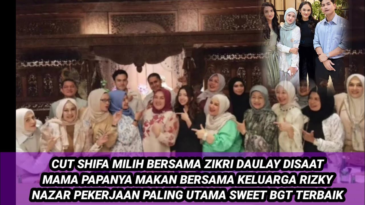 CUT SYIFA MEMILIH BERSAMA ZIKRI DAULAY DISAAT MAMA PAPANYA MAKAN BERSAMA KELUARGA RIZKY NAZAR SWEET