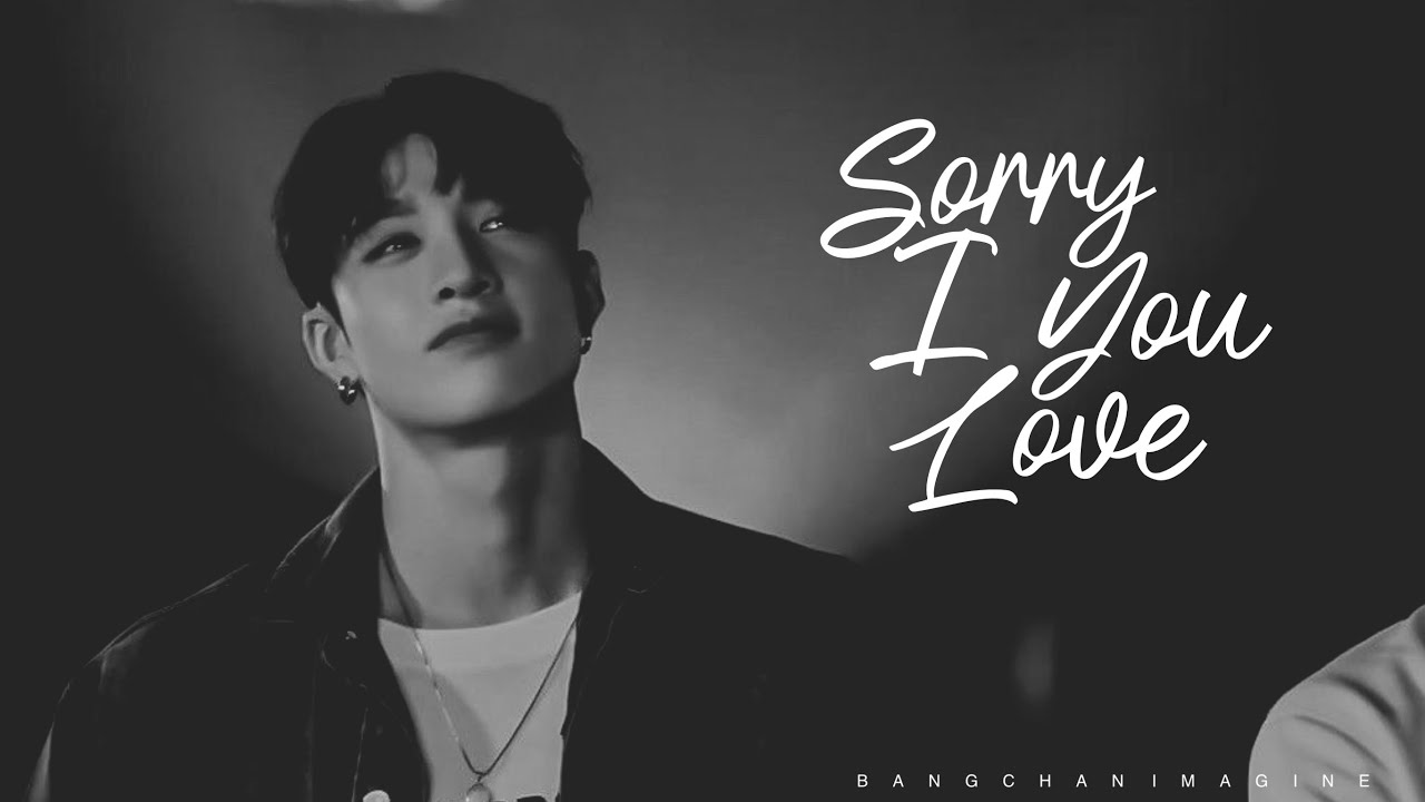 BANGCHAN IMAGINE - Sorry, I love you (Ep.1 )